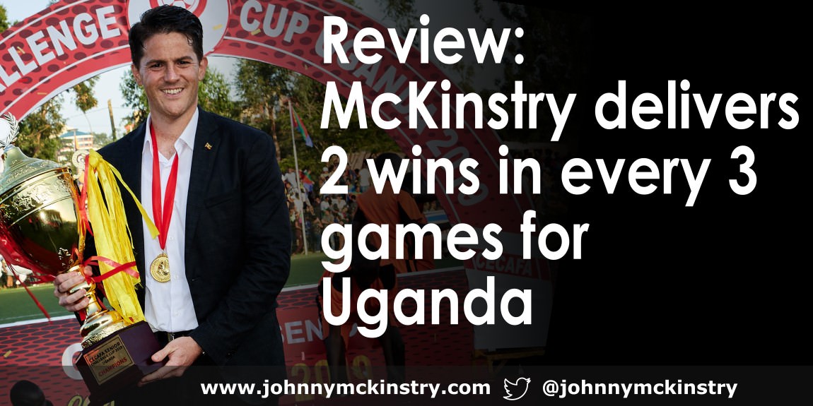 Coach McKinstry delivers 2 wins in every 3 games for Uganda cranes